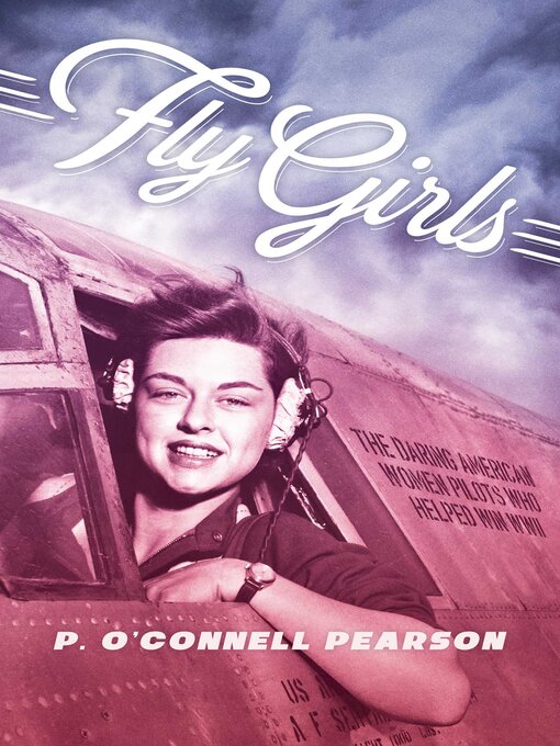 Title details for Fly Girls by P. O'Connell Pearson - Wait list
